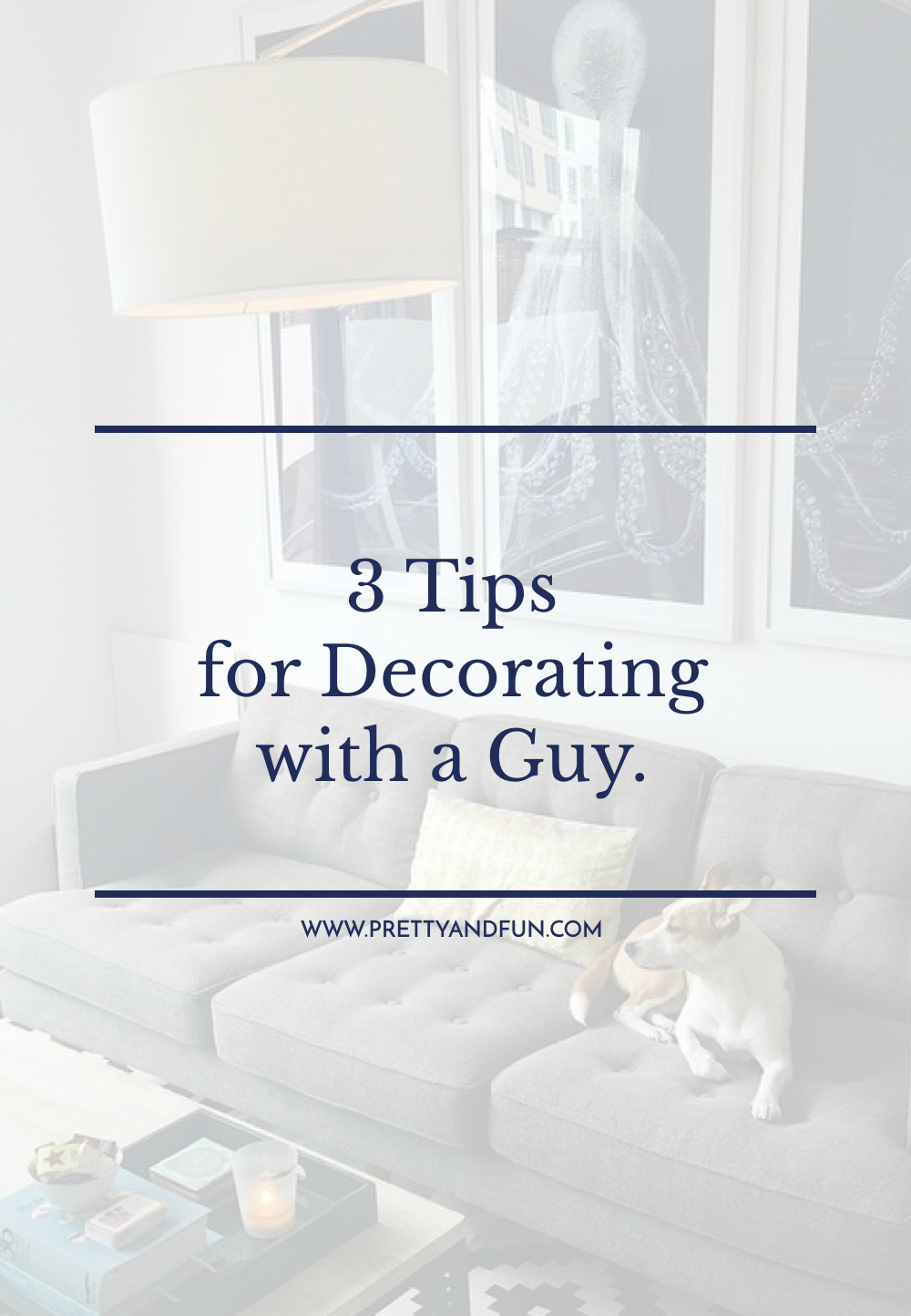 3 Tips for Decorating With a Guy